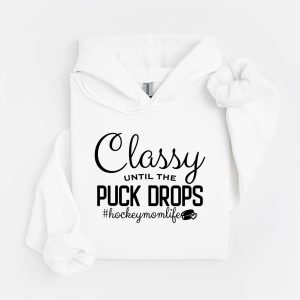 HOCKEY MOM - Classy until the puck drops
